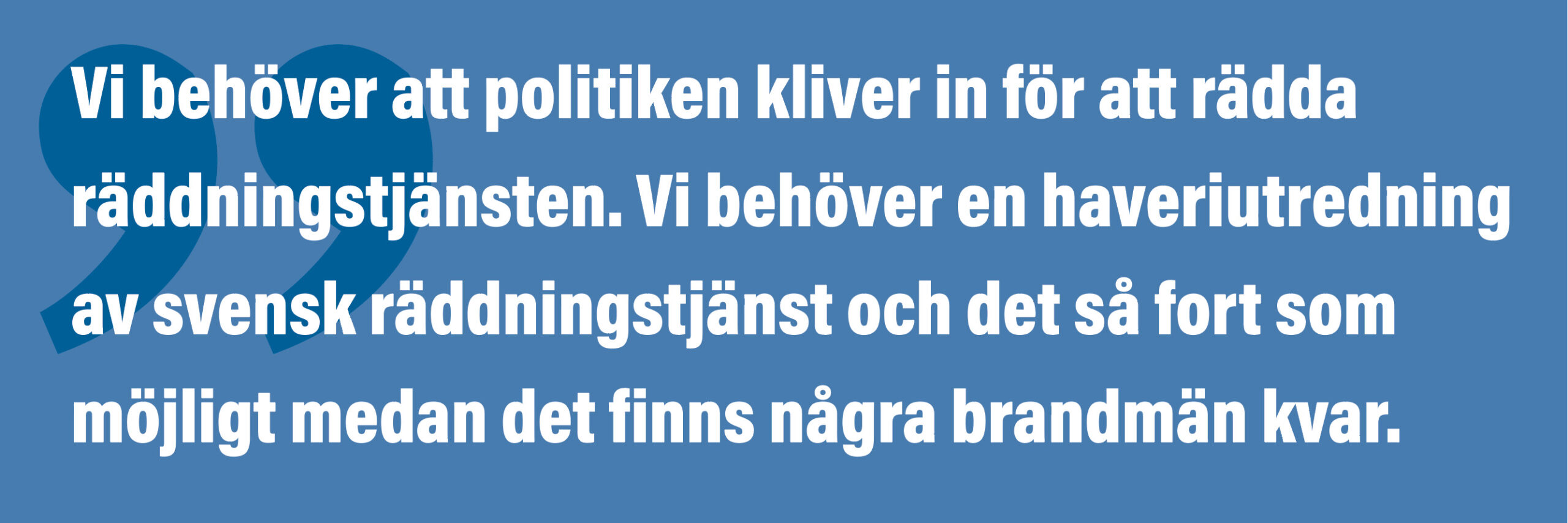 brandmännen i räddningstjänsten måste ha rätt lön