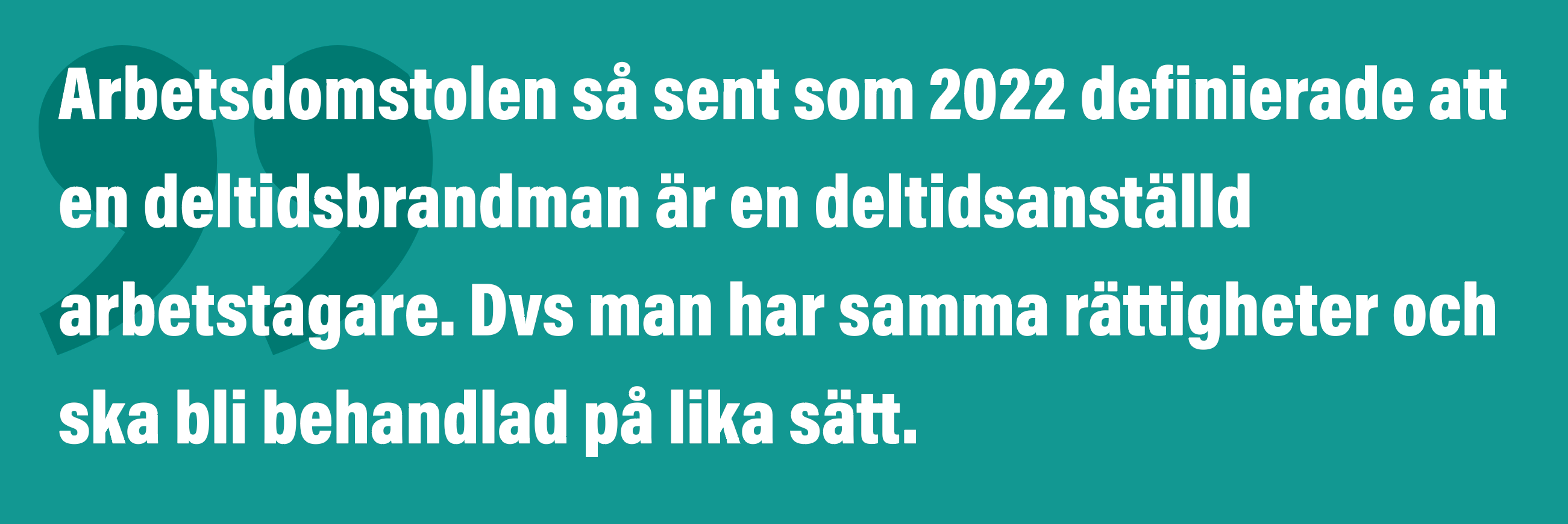 Hel- och deltidsbrandmän ska ha samma rättigheter