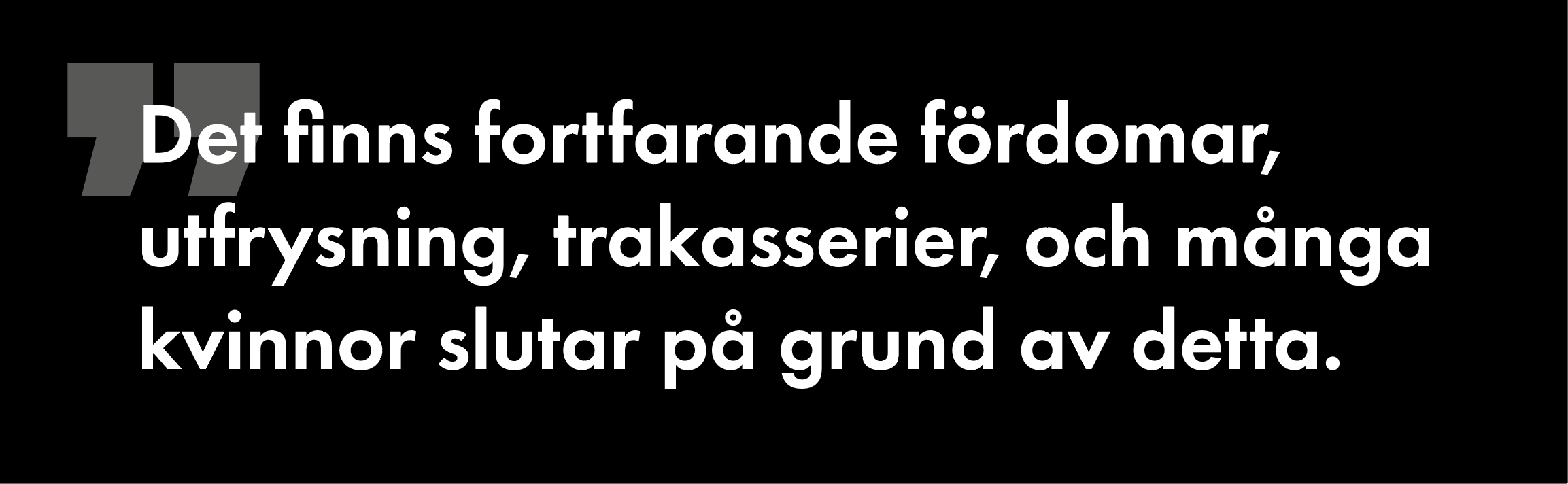 Fördomarna som vägrar att brinna upp, kvinnor slutar